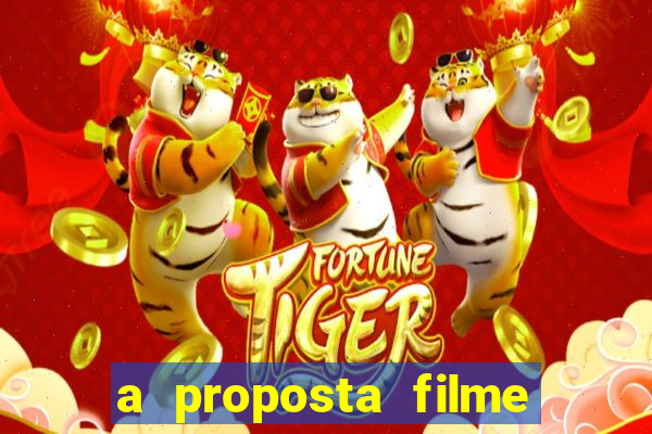 a proposta filme completo dublado topflix